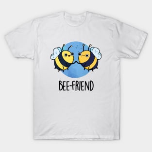 Bee-Friend Cute Insect Bee Pun T-Shirt